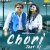 About Chori Jaat Ki Song